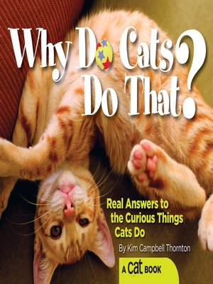 cover image of Why Do Cats Do That?